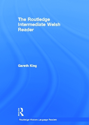 Routledge Intermediate Welsh Reader by Gareth King