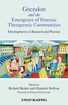 Grendon and the Emergence of Forensic Therapeutic Communities by Richard Shuker