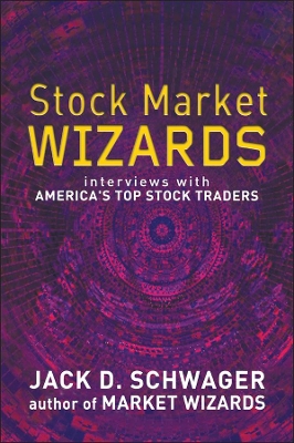 Stock Market Wizards by Jack D. Schwager