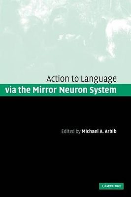 Action to Language via the Mirror Neuron System book