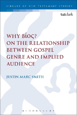 Why Bios? On the Relationship Between Gospel Genre and Implied Audience by Dr Justin Marc Smith