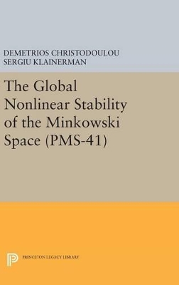 The Global Nonlinear Stability of the Minkowski Space (PMS-41) by Demetrios Christodoulou