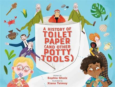 A History of Toilet Paper (and Other Potty Tools) book