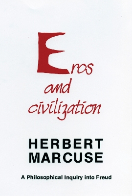 Eros and Civilization by Herbert Marcuse