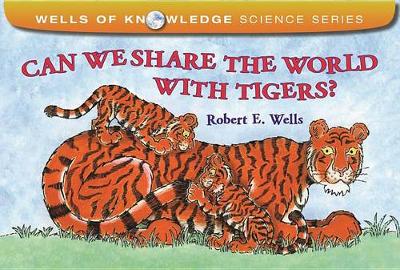 Can We Share the World with Tigers? book