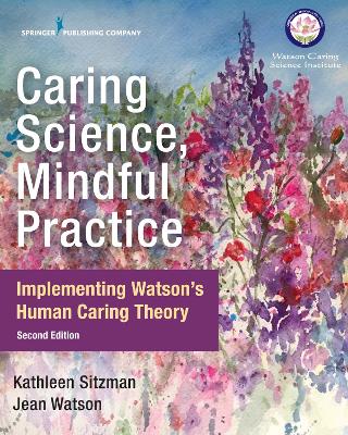 Caring Science, Mindful Practice by Kathleen Sitzman