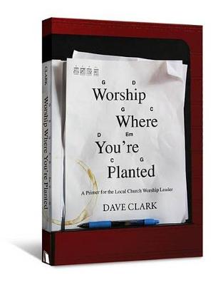 Worship Where You're Planted book