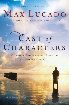 Cast of Characters by Max Lucado