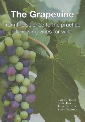 The Grapevine: From the Science to the Practice of Growing Vines for Wine book