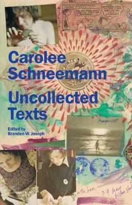 Carolee Schneemann: Uncollected Texts book