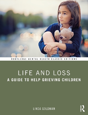 Life and Loss: A Guide to Help Grieving Children by Linda Goldman