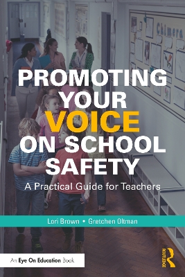 Promoting Your Voice on School Safety: A Practical Guide for Teachers book