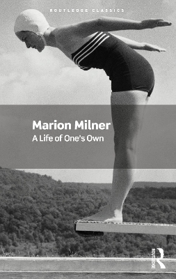 A A Life of One's Own by Marion Milner
