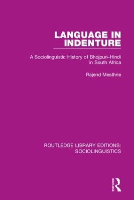 Language in Indenture: A Sociolinguistic History of Bhojpuri-Hindi in South Africa book