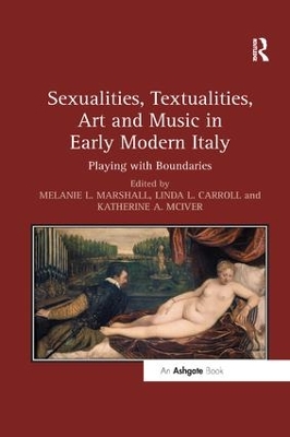 Sexualities, Textualities, Art and Music in Early Modern Italy book