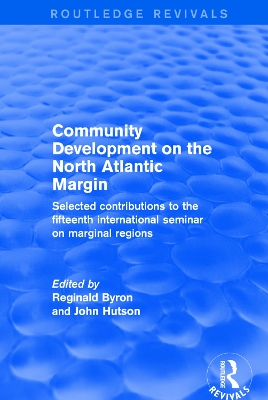 Community Development on the North Atlantic Margin: Selected Contributions to the Fifteenth International Seminar on Marginal Regions by John Hutson