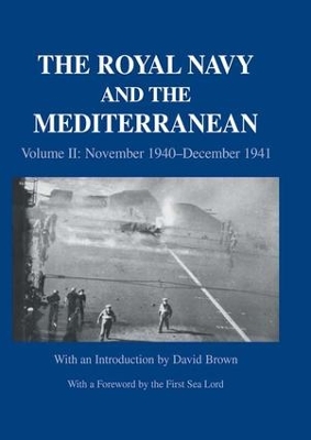 The The Royal Navy and the Mediterranean: Vol.II: November 1940-December 1941 by David Brown