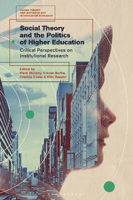 Social Theory and the Politics of Higher Education: Critical Perspectives on Institutional Research book