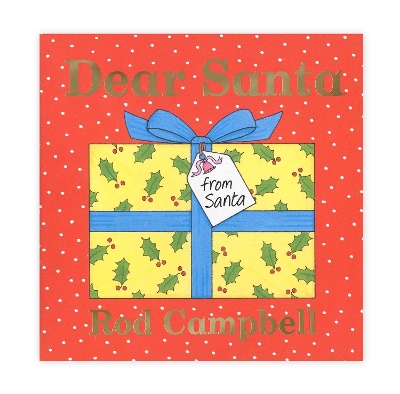 Dear Santa by Rod Campbell