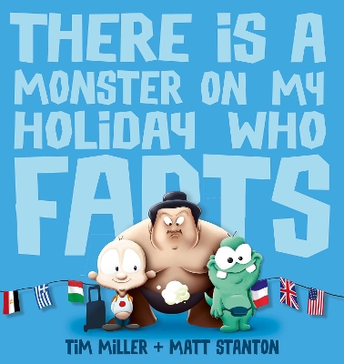 There Is A Monster On My Holiday Who Farts (Fart Monster and Friends) book