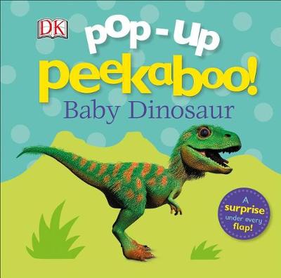 Pop-up Peekaboo! Baby Dinosaur by DK