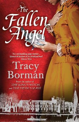 The Fallen Angel: The stunning conclusion to The King’s Witch trilogy by Tracy Borman