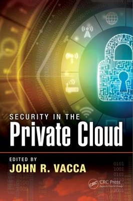 Security in the Private Cloud by John R. Vacca