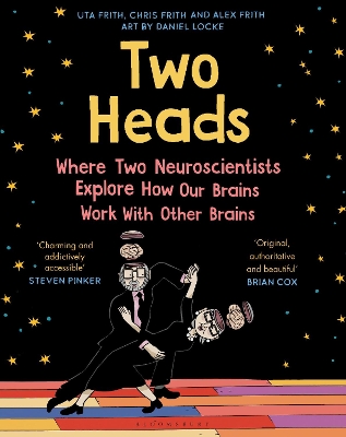 Two Heads: Where Two Neuroscientists Explore How Our Brains Work with Other Brains book