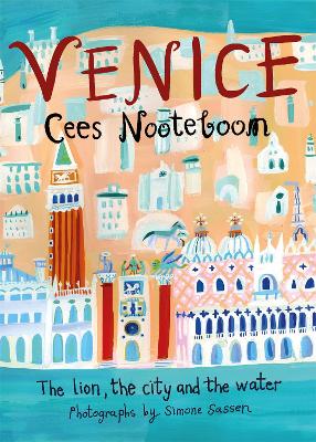 Venice: The Lion, the City and the Water book