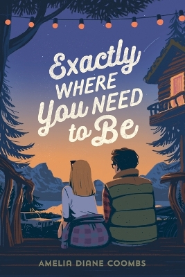 Exactly Where You Need to Be by Amelia Diane Coombs