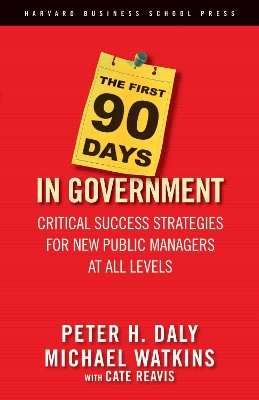 First 90 Days in Government by Michael Watkins