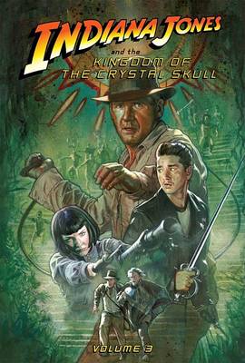 Indiana Jones and the Kingdom of the Crystal Skull: Vol.3 book