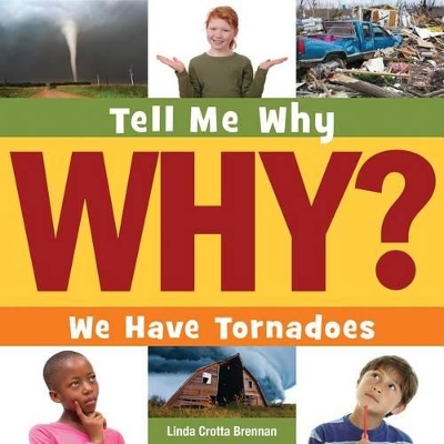 We Have Tornadoes by Linda Crotta Brennan