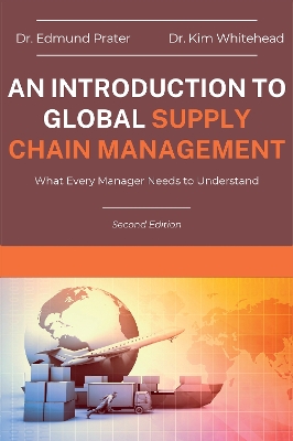 An Introduction to Global Supply Chain Management: What Every Manager Needs to Understand book