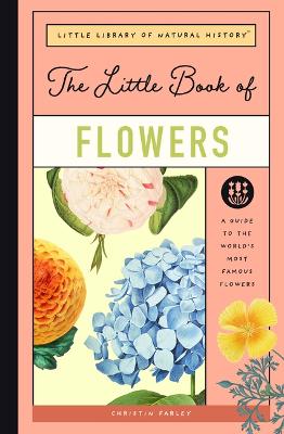 The Little Book of Flowers: A Guide to the World's Most Famous Flowers book