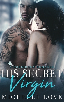His Secret Virgin: A Forbidden Romance book