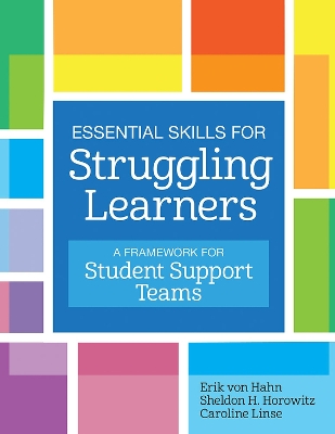 Essential Skills for Struggling Learners: A Framework for Student Support Teams book