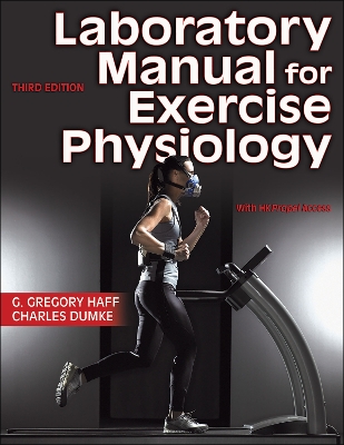 Laboratory Manual for Exercise Physiology by G. Gregory Haff