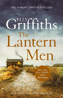 The Lantern Men: Dr Ruth Galloway Mysteries 12 book