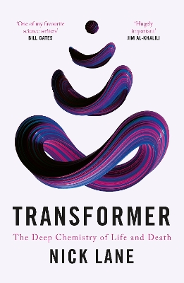 Transformer: The Deep Chemistry of Life and Death by Nick Lane
