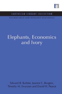 Elephants, Economics and Ivory by Edward B. Barbier