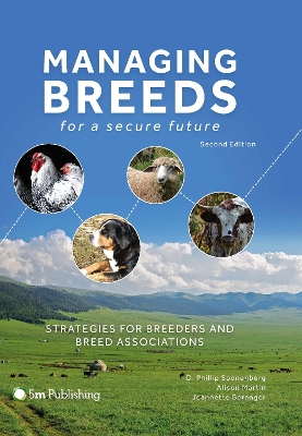 Managing Breeds for a Secure Future 2nd Edition: Strategies for Breeders and Breed Associations by D. Phillip Sponenberg