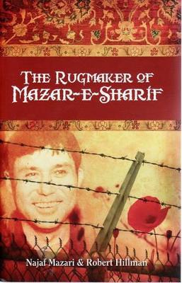 The The Rugmaker of Mazar-e-Sharif by Najaf Mazari