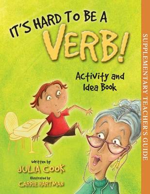 It's Hard to Be a Verb! Activity and Idea Book book