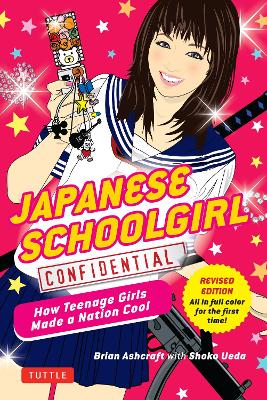 Japanese Schoolgirl Confidential by Brian Ashcraft