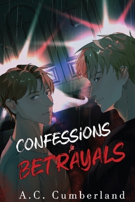 Confession & Betrayals by A C Cumberland
