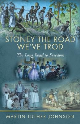 Stoney The Road We've Trod: The Long Road to Freedom book