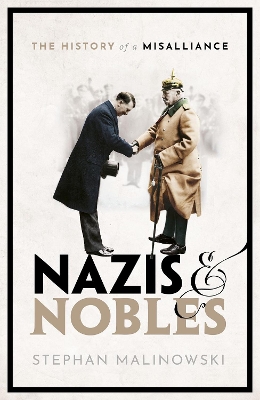 Nazis and Nobles: The History of a Misalliance book