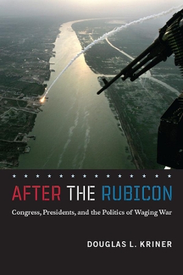 After the Rubicon by Douglas L. Kriner