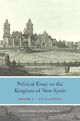 Political Essay on the Kingdom of New Spain, Volume 2: A Critical Edition book